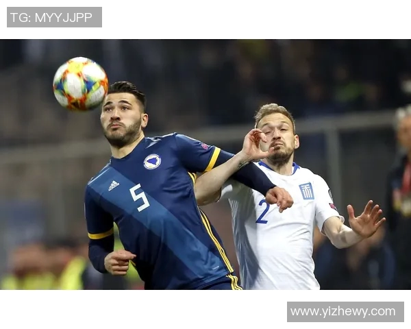 波黑与希腊足球对决前瞻分析及胜负预测探讨