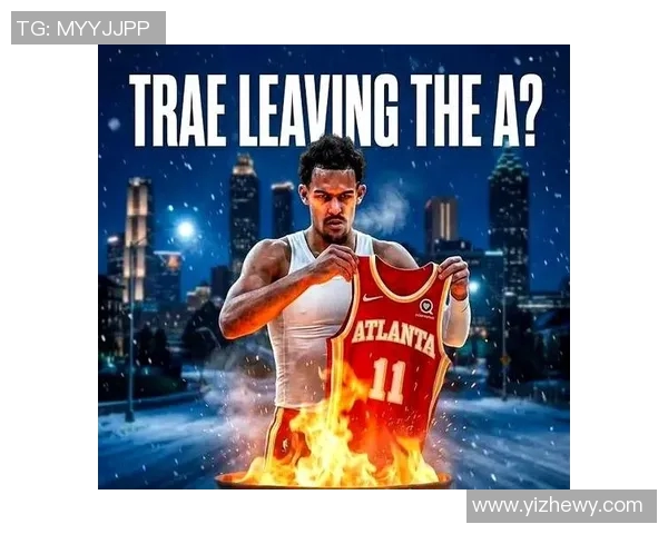 特雷杨领衔新赛季挑战NBA赛场的巅峰与荣耀